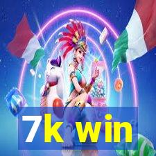 7k win